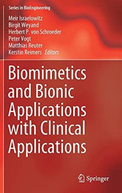 Biomimetics and Bionic Applications with Clinical Applications (Series in BioEngineering) (Original PDF from Publisher)