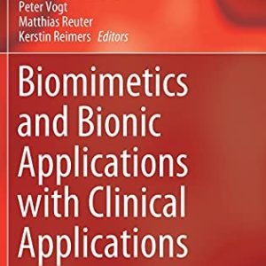 Biomimetics and Bionic Applications with Clinical Applications (Series in BioEngineering) (Original PDF from Publisher)