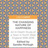 The Changing Nature of Happiness: An In-Depth Study of a Town in North West England 1938–2016 (Original PDF from Publisher)