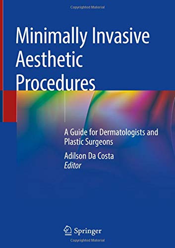 Minimally Invasive Aesthetic Procedures: A Guide for Dermatologists and Plastic Surgeons (Original PDF from Publisher)
