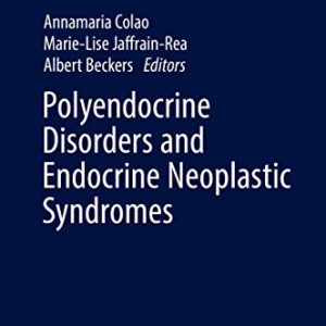 Polyendocrine Disorders and Endocrine Neoplastic Syndromes (Endocrinology) (Original PDF from Publisher)