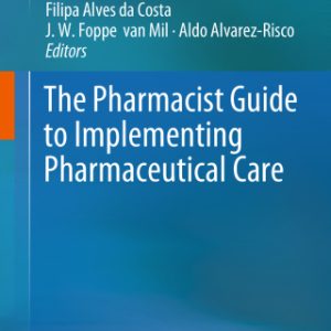 The Pharmacist Guide to Implementing Pharmaceutical Care (Original PDF from Publisher)