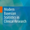 Modern Bayesian Statistics in Clinical Research (Original PDF from Publisher)