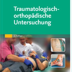 Traumatologisch-Orthopädische Untersuchung, 2nd edition (Original PDF from Publisher)