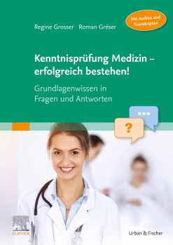 Kenntnisprüfung Medizin – erfolgreich bestehen! Grundlagenwissen in Fragen und Antworten (True PDF from Publisher)