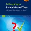 Prüfungsfragen Generalistische Pflege: Ankreuzen – Überprüfen – Verstehen, 2nd Edition (True PDF from Publisher)