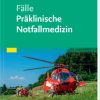 Fälle Präklinische Notfallmedizin (True PDF from Publisher)
