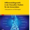 Differenzialdiagnostik in der Manuellen Medizin für die Extremitäten: Leitsymptome und Pathologien (True PDF from Publisher)
