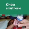 Kinderanästhesie, 10th edition (Original PDF from Publisher)