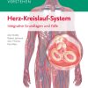 Organsysteme verstehen – Herz-Kreislauf-System Integrative Grundlagen und Fälle (True PDF)