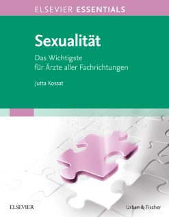 ELSEVIER ESSENTIALS Sexualität: Das Wichtigste für Ärzte aller Fachrichtungen (EPUB)