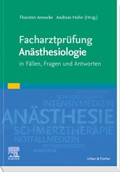 Facharztprüfung Anästhesiologie: in Fällen, Fragen und Antworten (True PDF)