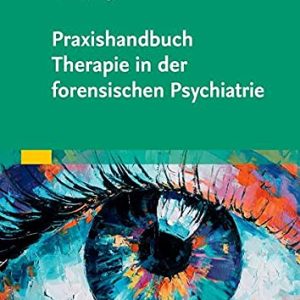 Praxishandbuch Therapie in der Forensischen Psychiatrie und Psychologie (EPUB + Converted PDF)
