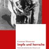 Impfe Und Herrsche: Veterinarmedizinisches Wissen Und Herrschaft Im Kolonialen Namibia 1887-1929 (Transnationale Geschichte, 13) (German Edition) (Original PDF from Publisher)