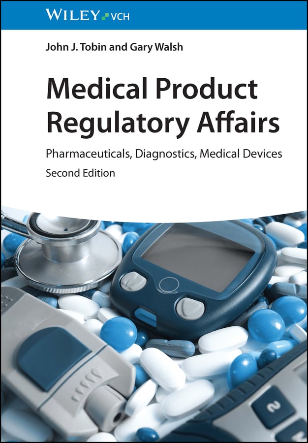 Medical Product Regulatory Affairs: Pharmaceuticals, Diagnostics, Medical Devices, 2nd Edition (Original PDF from Publisher)