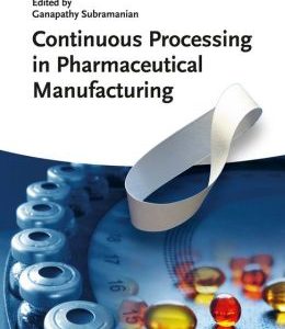 Continuous Processing in Pharmaceutical Manufacturing
