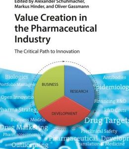 Value Creation in the Pharmaceutical Industry: The Critical Path to Innovation