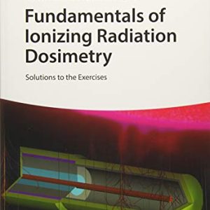 Fundamentals of Ionizing Radiation Dosimetry: Solutions to the Exercises (Original PDF from Publisher)