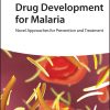 Drug Development for Malaria: Novel Approaches for Prevention and Treatment (EPUB)