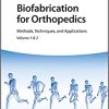 Biofabrication for Orthopedics: Methods, Techniques and Applications (Original PDF from Publisher)