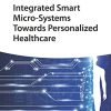 Integrated Smart Micro-Systems Towards Personalized Healthcare (Original PDF from Publisher)