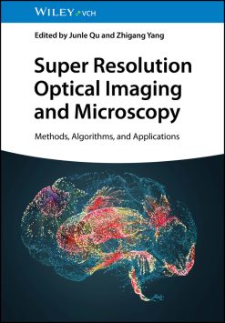 Super Resolution Optical Imaging and Microscopy: Methods, Algorithms, and Applications (Original PDF from Publisher)