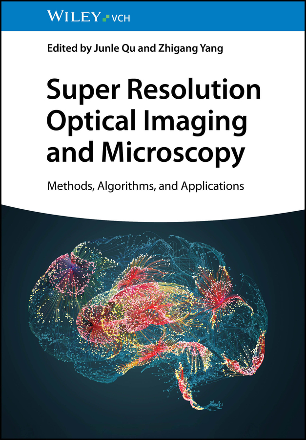 Super Resolution Optical Imaging and Microscopy: Methods, Algorithms, and Applications (Original PDF from Publisher)