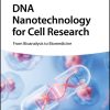 DNA Nanotechnology for Cell Research: From Bioanalysis to Biomedicine (Original PDF from Publisher)