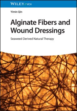 Alginate Fibers and Wound Dressings: Seaweed Derived Natural Therapy (Original PDF from Publisher)