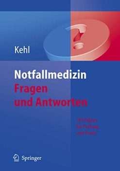 Notfallmedizin. Fragen und Antworten: 765 Fakten für Prüfung und Praxis (German Edition) (Original PDF from Publisher)