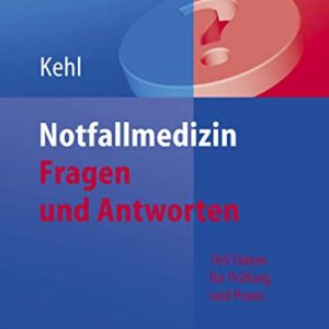 Notfallmedizin. Fragen und Antworten: 765 Fakten für Prüfung und Praxis (German Edition) (Original PDF from Publisher)