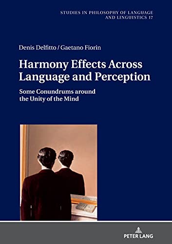 Harmony Effects Across Language and Perception: Some Conundrums Around the Unity of the Mind (Studies in Philosophy of Language and Linguistics, 17) (Original PDF from Publisher)