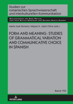 Form and Meaning: Studies of Grammatical Variation and Communicative Choice in Spanish (Original PDF from Publisher)