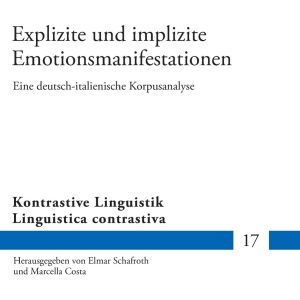Explizite und implizite Emotionsmanifestationen (Kontrastive Linguistik / Linguistica contrastiva, 17) (German Edition) (EPUB)