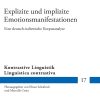 Explizite und implizite Emotionsmanifestationen (Kontrastive Linguistik / Linguistica contrastiva, 17) (German Edition) (Original PDF from Publisher)