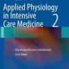 Applied Physiology in Intensive Care Medicine 2: Physiological Reviews and Editorials