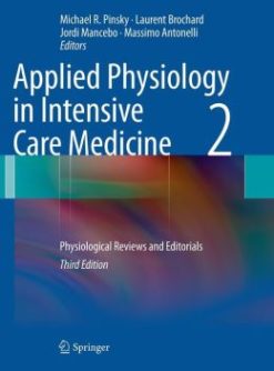 Applied Physiology in Intensive Care Medicine 2: Physiological Reviews and Editorials