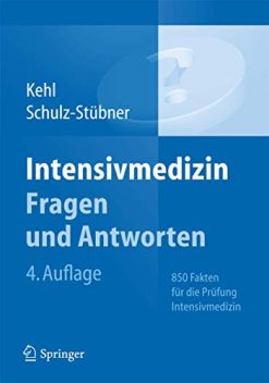 Intensivmedizin Fragen und Antworten: 850 Fakten für die Prüfung Intensivmedizin (German Edition) (Original PDF from Publisher)