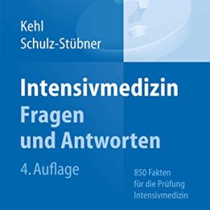 Intensivmedizin Fragen und Antworten: 850 Fakten für die Prüfung Intensivmedizin (German Edition) (Original PDF from Publisher)