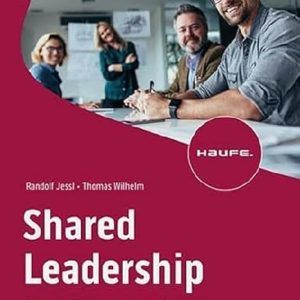 Shared Leadership: Zu mehr Engagement und besseren Ergebnissen dank geteilter Führung (Haufe Fachbuch) (Original PDF from Publisher)