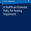 A Healthcare Economic Policy for Hearing Impairment