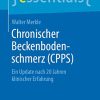 Chronischer Beckenbodenschmerz (CPPS): Ein Update nach 20 Jahren klinischer Erfahrung (essentials) (German Edition) (Original PDF from Publisher)