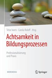 Achtsamkeit in Bildungsprozessen : Professionalisierung und Praxis (Original PDF from Publisher)