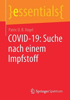 COVID-19: Suche nach einem Impfstoff (essentials) (German Edition) (Original PDF from Publisher)