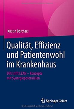 Qualität, Effizienz und Patientenwohl im Krankenhaus: DIN trifft LEAN – Konzepte mit Synergiepotenzialen (German Edition) (Original PDF from Publisher)