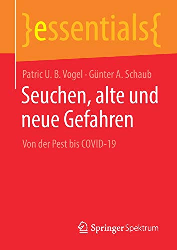 Seuchen, alte und neue Gefahren: Von der Pest bis COVID-19 (essentials) (German Edition) (Original PDF from Publisher)