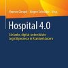 Hospital 4.0: Schlanke, digital-unterstützte Logistikprozesse in Krankenhäusern (German Edition) (Original PDF from Publisher)
