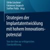 Strategien der Implantatentwicklung mit hohem Innovationspotenzial: Von der Idee zur erfolgreichen Standardlösung (German Edition) (Original PDF from Publisher)