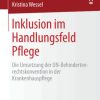 Inklusion im Handlungsfeld Pflege: Die Umsetzung der UN-Behindertenrechtskonvention in der Krankenhauspflege (German Edition) (Original PDF from Publisher)