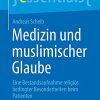 Medizin und muslimischer Glaube: Eine Bestandsaufnahme religiös bedingter Besonderheiten beim Patienten (essentials) (German Edition) (Original PDF from Publisher)